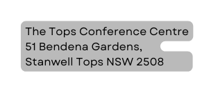 The Tops Conference Centre 51 Bendena Gardens Stanwell Tops NSW 2508